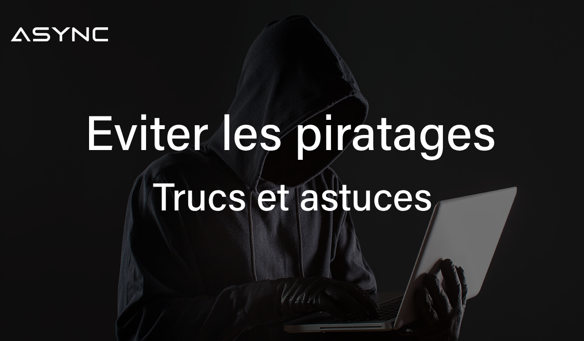Éviter les arnaques et piratages