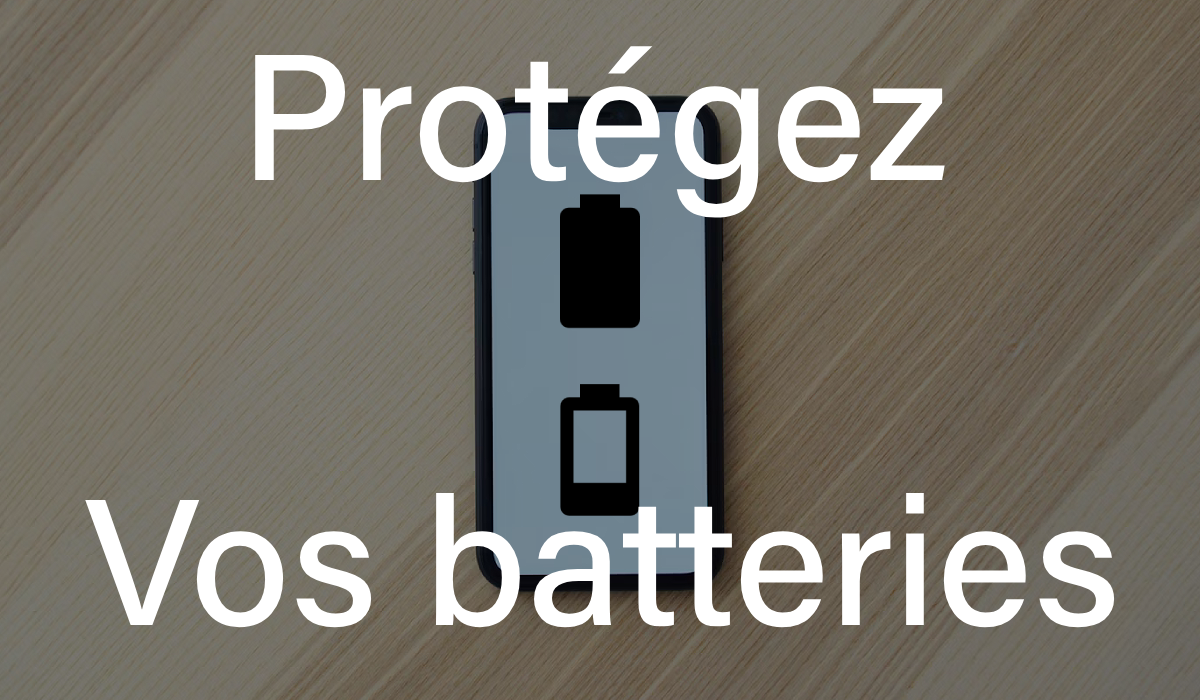 Comment prolonger la durée de vie de la batteries de vos appareils.